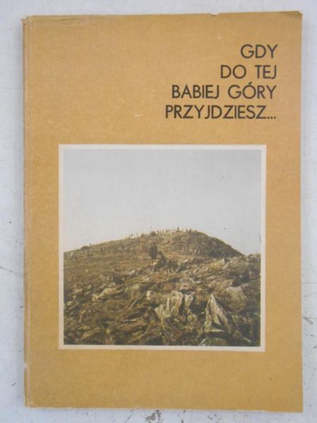 Gdy do tej Babiej Góry przyjdziesz...