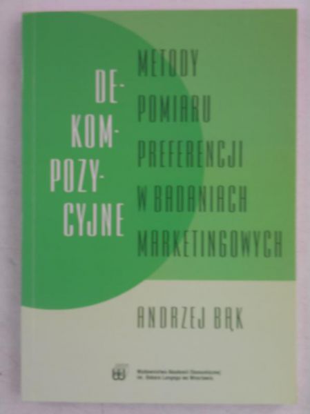 Dekompozacyjne metody pomiaru preferencji w badaniach marketingowych