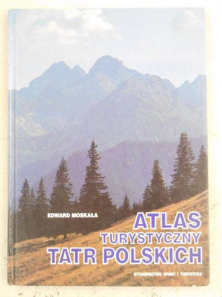 Moskała Edward - Atlas turystyczny Tatr Polskich