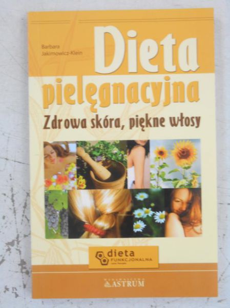 Dieta pielęgnacyjna. Zdrowa skóra, piękne włosy