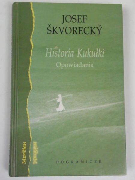 Skvorecky  - Historia Kukułki. Opowiadania