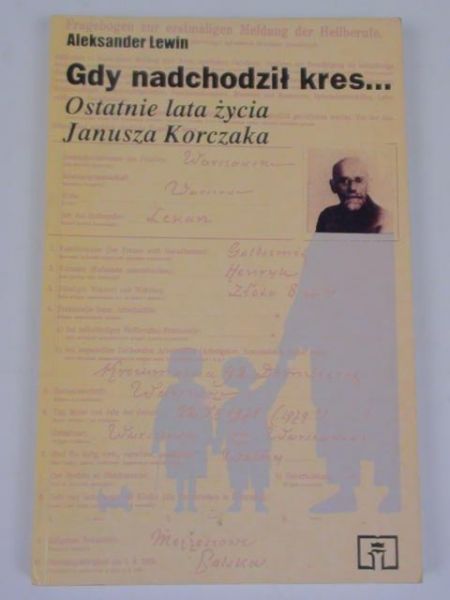 Lewin Aleksander - Gdy nadchodził kres...