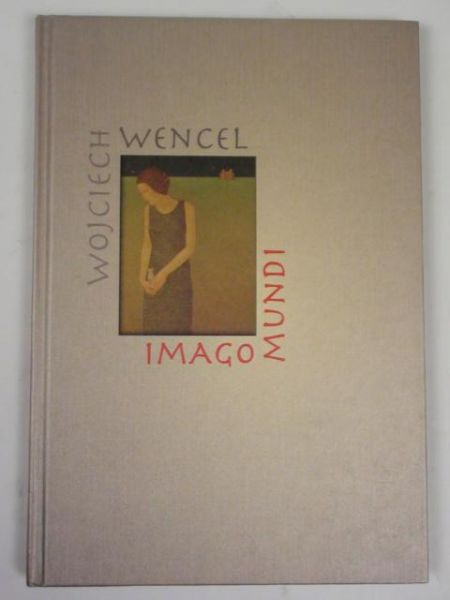 Wencel Wojciech - Imago Mundi: poemat