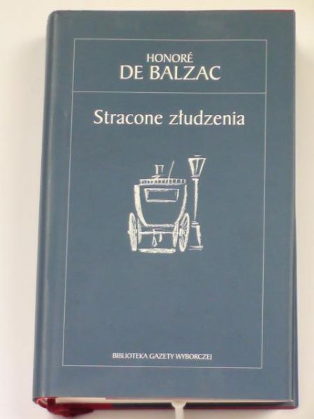 De Balzac Honore - Stracone złudzenia