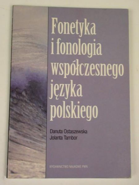 Ostaszewska D.,   - Fonetyka i fenologia współczesnego języka polskiego
