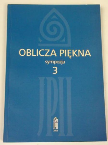 Oblicza piękna. Sympozja 3