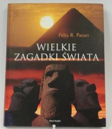 Paturi Felix R. - Wielkie zagadki świata