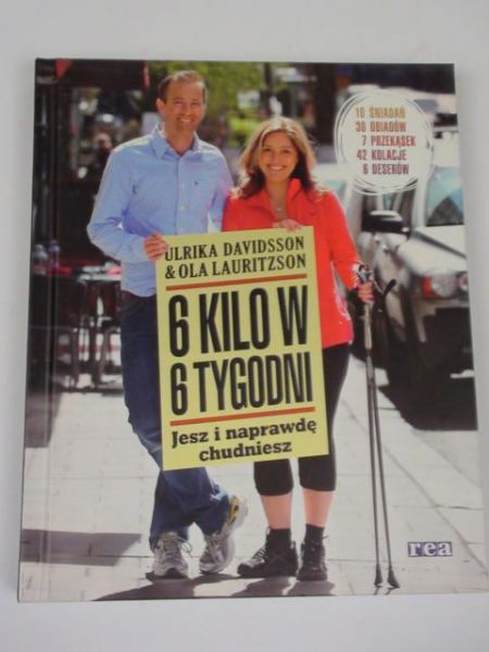 Davidsson U., Lauritzson O. - 6 kilo w 6 tygodni. Jesz i naprawdę chudniesz