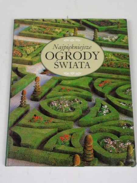 Najpiękniejsze ogrody świata