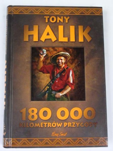 Halik Tony - 180000 kilometrów przygody
