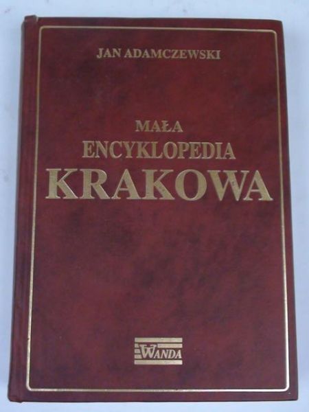 Adamczewski Jan - Mała encyklopedia Krakowa