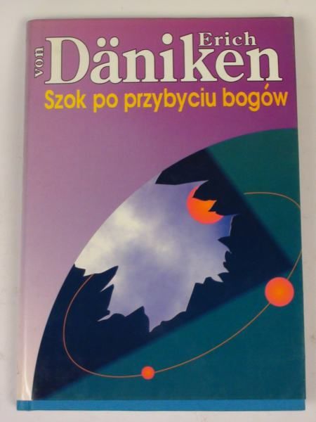 Daniken Erich - Szok po przybyciu bogów