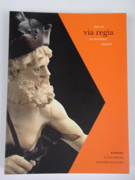 Via regia. 800 lat na wspólnej drodze
