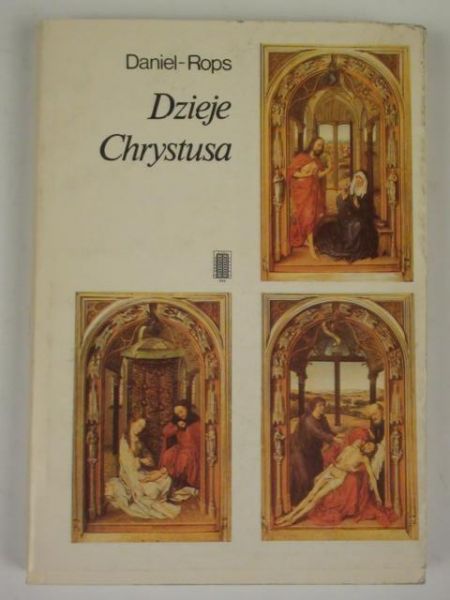 Rops Daniel  -  Dzieje Chrystusa