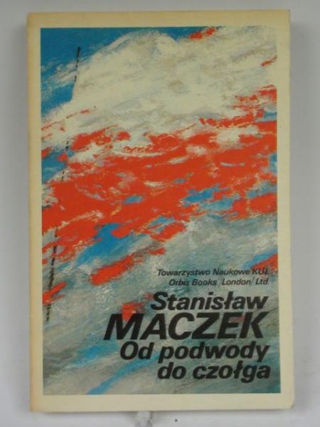 Maczek Stanisław - Od podwody do czołga