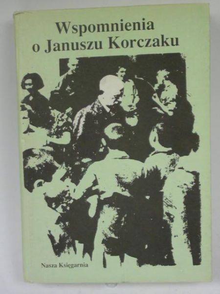 Barszczewska Ludwika - Wspomnienia o Januszu Korczaku