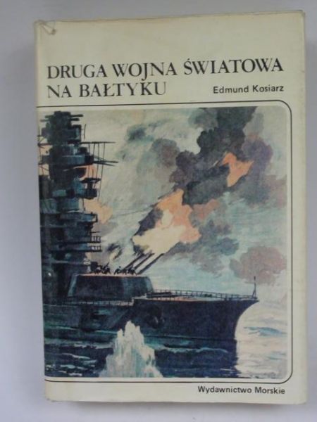 Kosiarz Edmund  -  Druga wojna światowa na Bałtyku
