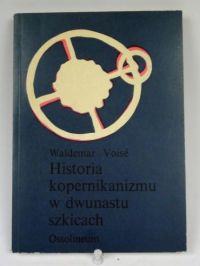 Historia kopernikanizmu w dwunastu szkicach