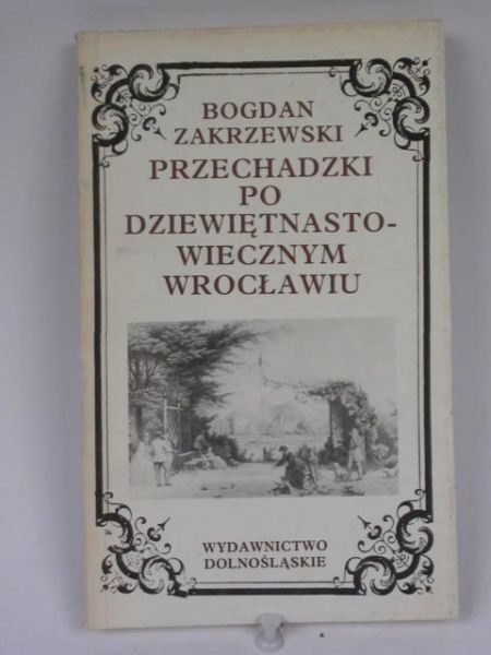 Przechadzki po dziewiętnastowiecznym Wrocławiuu