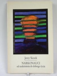 Narkonauci: od uzależnienia do dobrego życia