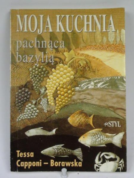 Capponi - Borawska Tessa - Moja kuchnia pachnąca bazylią