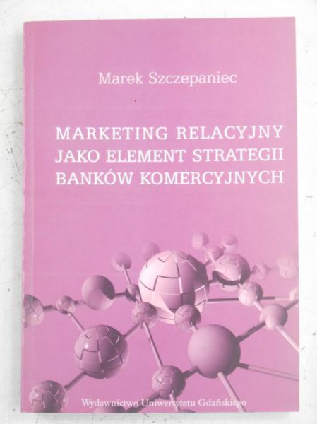 Marketing relacyjny jako element strategii banków komercyjnych