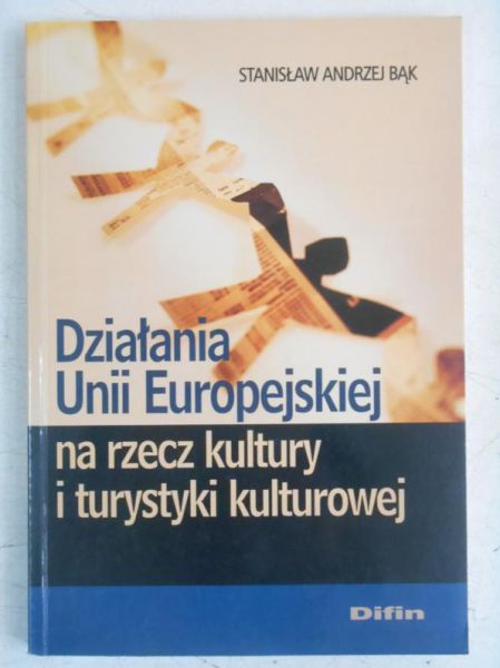 Działania Unii Europejskiej na rzecz kultury i turystyki kulturowej