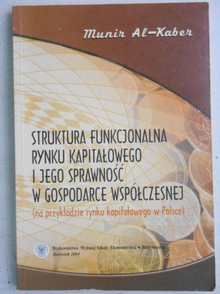 Al-Kaber Munir - Struktura funkcjonalna rynku kapitałowego i jego sprawność w gospodarce współczesnej