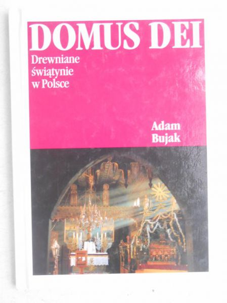 Domus Dei. Drewniane świątynie w Polsce
