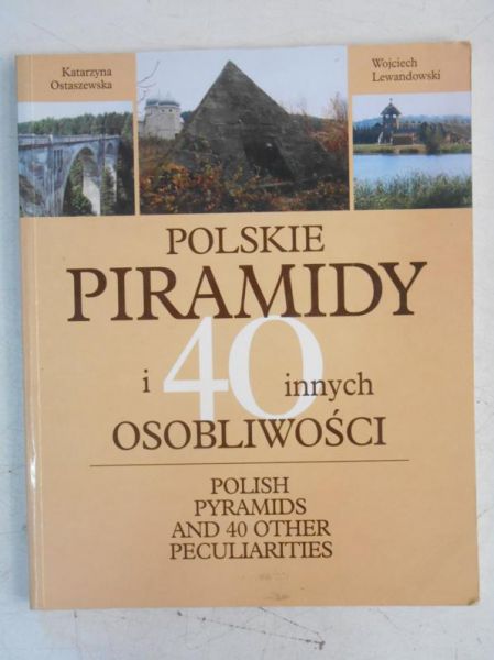 Lewandowski Wojciech - Polskie piramidy i 40 innych osobliwości