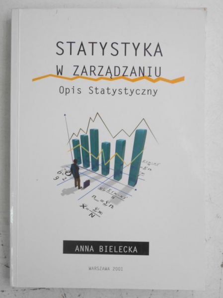 Bielecka Anna - Statystyka w zarządzaniu. Opis statystyczny
