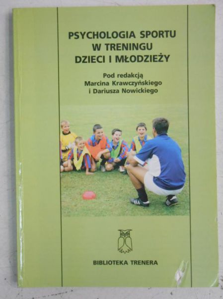Krawczyński Marcin (red.) - Psychologia sportu w treningu dzieci i młodzieży