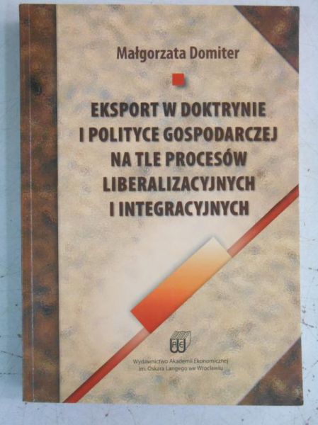 Eksport w doktrynie i polityce gospodarczej na tle procesów liberalizacyjnych i integracyjnych