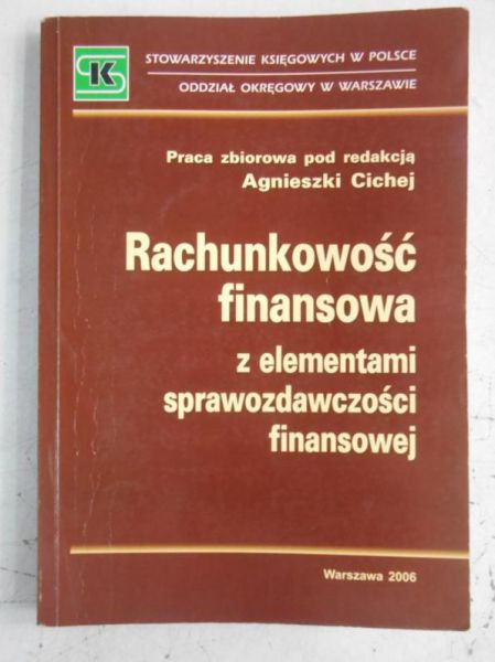 Cicha Agnieszka (red.) - Rachunkowość finansowa z elementami sprawozdawczości finansowej