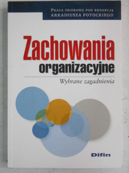 Zachowania organizacyjne. Wybrane zagadnienia