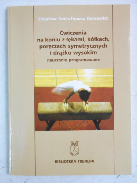 Ćwiczenia na koniu z łękami, kółkach, poręczach symetrycznych i drążku wysokim