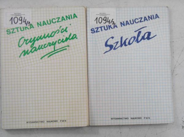 Sztuka nauczania. Czynności nauczania / Sztuka nauczania. Szkoła, Tom I-II