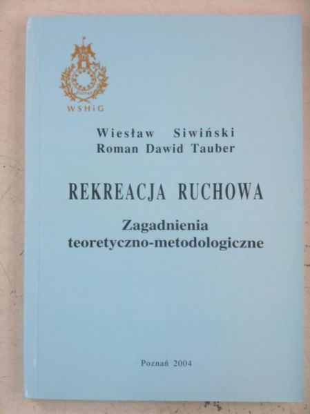 Rekreacja ruchowa. Zagadnienia teoretyczno-metodologiczne