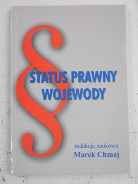 Marek Chmaj (red) - Status prawny wojewody