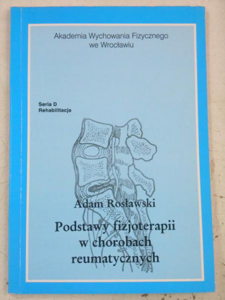 Adam Rosławski - Podstawy fizjoterapii w chorobach reumatycznych