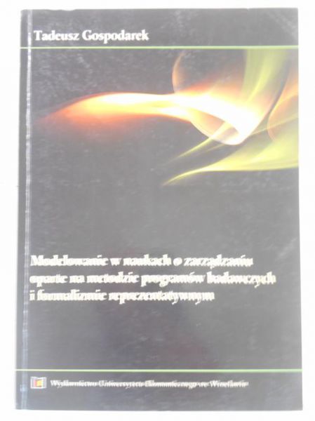 Modelowanie  w naukach o zarządzaniu oparte na metodzie programów badawczych i formalizmie reprezentatywnym