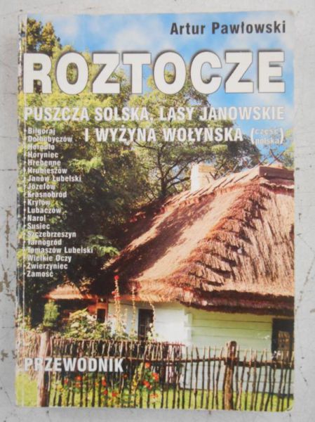 Roztocze. Puszcza Solska, Lasy Janowskie i Wyżyna Wołyńska (część polska)