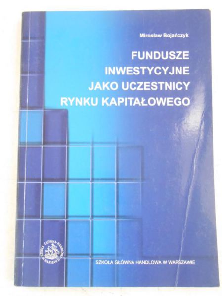 Fundusze inwestycyjne jako uczestnicy rynku kapitałowego