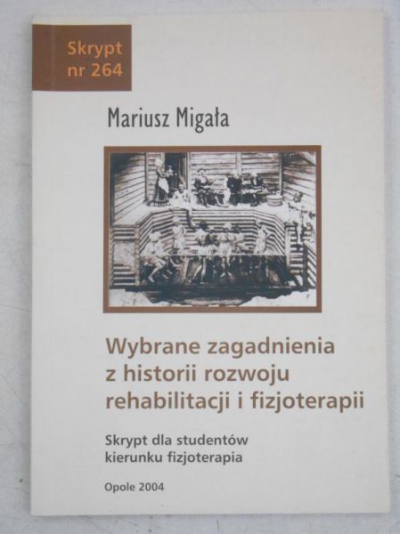 Wybrane zagadnienia z historii rozwoju rehabilitacji i fizjoterapii