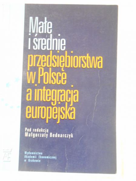 Małe i średnie przedsiębiorstwa w Polsce a integracja europejska