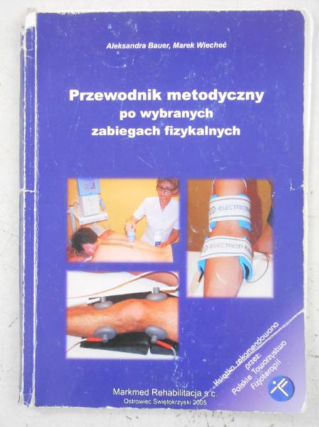 Bauer Aleksandra - Przewodnik metodyczny po wybranych zabiegach fizykalnych