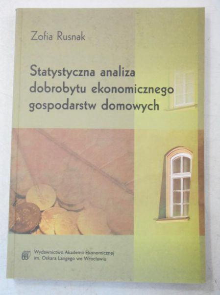 Rusnak Zofia - Statystyczna analiza dobrobytu ekonomicznego gospodarstw domowych
