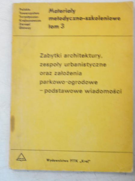 Zabytki architektury, zespoły urbanistyczne oraz założenia parkowo-ogrodowe. Podstawowe wiadomości