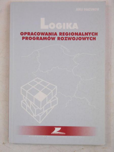 Głazunow Jurij - Logika opracowania regionalnych programów rozwojowych