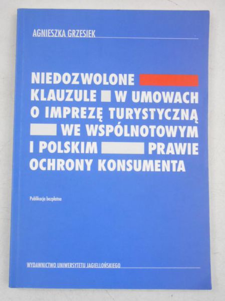Niedozwolone klauzule w umowach o imprezę turystyczną we wspólnotowym i polskim prawie ochrony kunsumenta